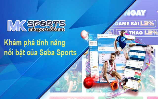 Khám phá tính năng nổi bật của Saba Sports